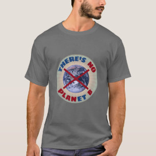 Er is GEEN PLANet B T-shirt
