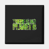 Er is geen Planet B T Shirt klimaatbescherming Magneet (Voorkant)