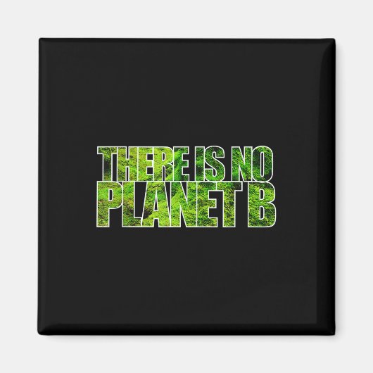 Er is geen Planet B T Shirt klimaatbescherming Magneet (Voorkant)