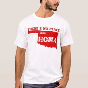 Er is geen plek zoals Homa Oklahoma T-shirt