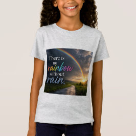 Er Is Geen Regenboog Zonder Regen T-shirt