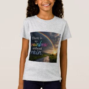 Er Is Geen Regenboog Zonder Regen T-shirt