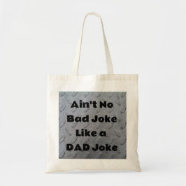 Er is geen slechte grap zoals een vadergrap tote bag