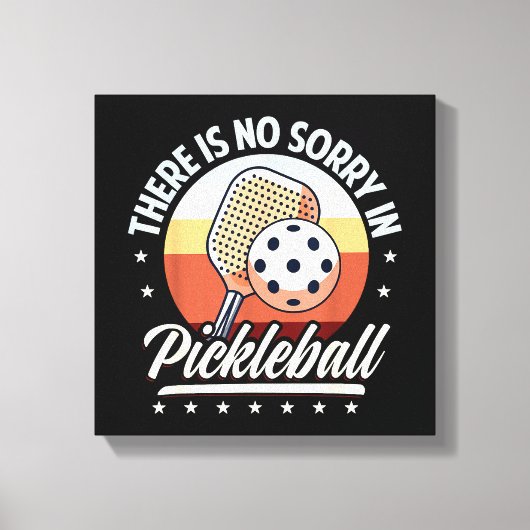 Er is geen sorry in Pickleball Canvas Afdruk (Voorkant)