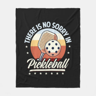 Er is geen sorry in Pickleball Fleece Deken