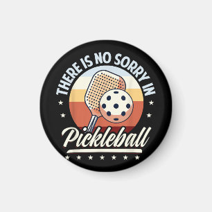 Er is geen sorry in Pickleball Magneet
