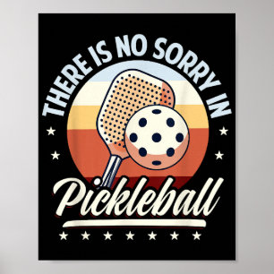 Er is geen sorry in Pickleball Poster