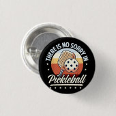 Er is geen sorry in Pickleball Ronde Button 3,2 Cm (Voorkant /achterkant)