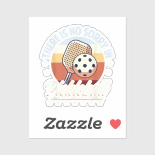 Er is geen sorry in Pickleball Sticker