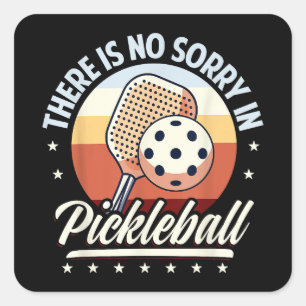 Er is geen sorry in Pickleball Vierkante Sticker