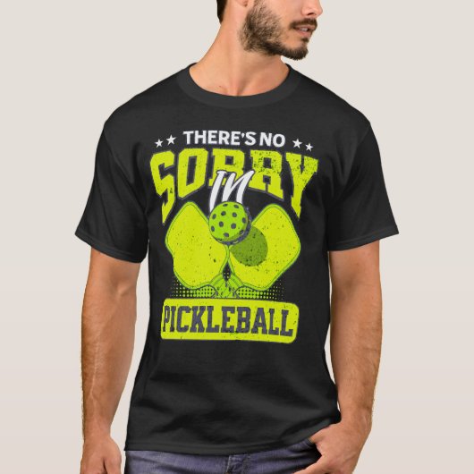 Er is geen sorry voor Pickleball Funny Pickleball T-shirt (Voorkant)