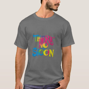 Er is geen spon. t-shirt