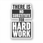 Er is geen substituut voor hard werk sticker (Voorkant)