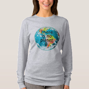 Er is geen t-shirt van de planet B-hoes