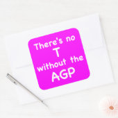 Er is geen T zonder de AGP Vierkante Sticker (Envelop)