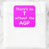 Er is geen T zonder de AGP Vierkante Sticker (Tas)
