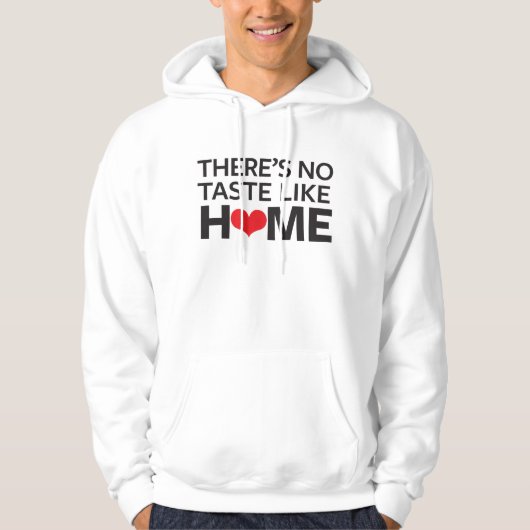 Er is geen Taste zoals thuis Hoodie (Voorkant)