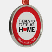 Er is geen Taste zoals thuis Metalen Ornament (Rechts)