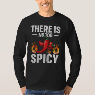 Er is geen te pittige quote voor een pittige chili t-shirt