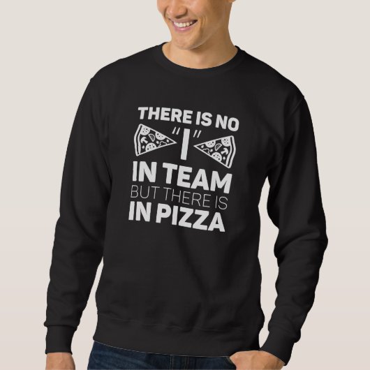 Er is geen team in mijn team, maar er is wel Pizza Trui (Voorkant)