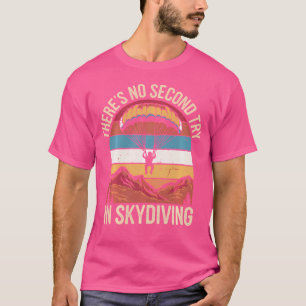 Er is geen tweede poging in Skydiving Funny Sky Di T-shirt