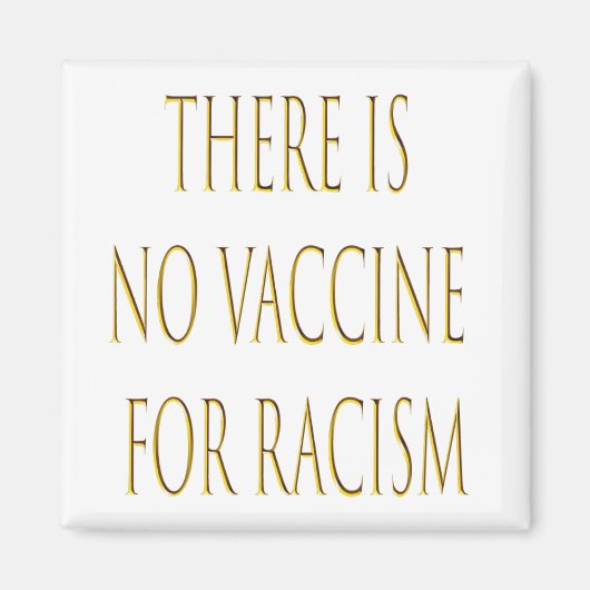 Er is geen vaccin tegen racisme magneet (Voorkant)