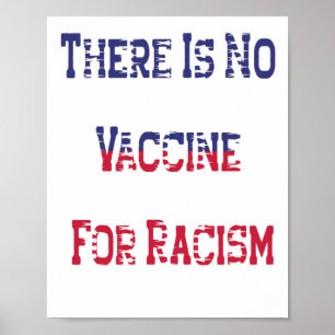 Er is geen vaccin voor racisme poster