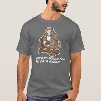 Er is geen verkeerde manier om een ressus te eten t-shirt