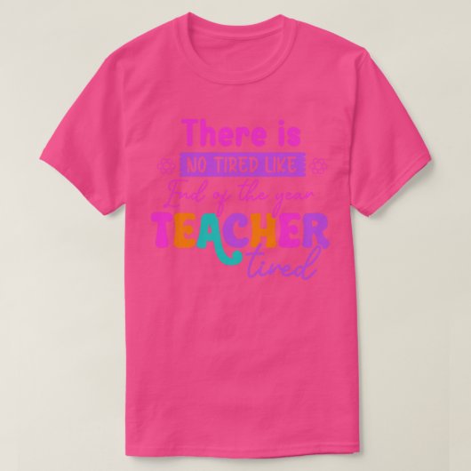 Er is geen vermoeide leraar zoals vermoeide leraar t-shirt (Design voorkant)