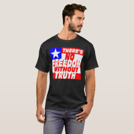 Er is geen vrijheid zonder waarheid t-shirt