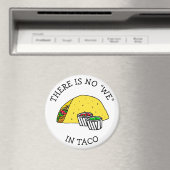 Er is geen "We" in Taco, grappige voedselkoelkast Magneet (Insitu (Vaatwasser))