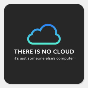 Er is geen wolk. Funny Programmer Gift Vierkante Sticker