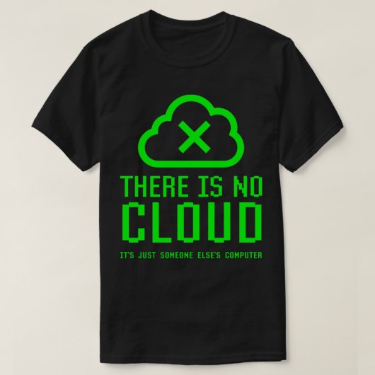 Er is geen wolk zijn alleen maar iemand anders com t-shirt (Design voorkant)