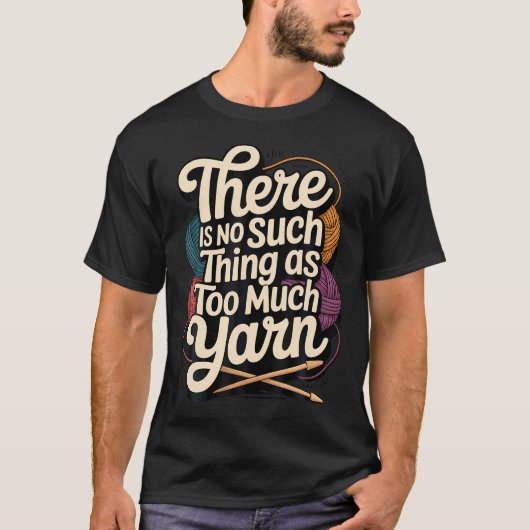 Er Is Geen Zoiets Als Te Veel T-shirt (Voorkant)