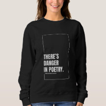 Er is gevaar in het sweatshirt van de poëzie