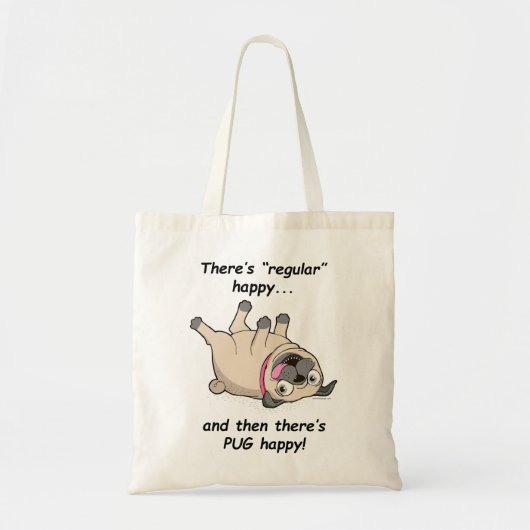 Er is gewoon Happy en dan is er PUG Happy! Tote Bag (Voorkant)