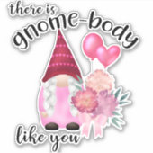 Er is gnoomlichaam zoals jij sticker (Voorkant)