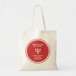 Er is iemand voor iedereen... psychiater tote bag