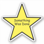 Er Is Iets Gedaan Ster Sticker – Grappige Sticker (Voorkant)