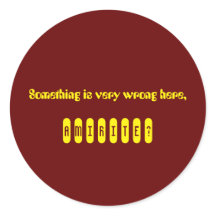 Er is iets mis, amirite Sticker