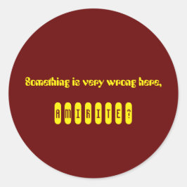 Er is iets mis, amirite Sticker