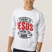 Er is Jesus There is Hope Christelijk Sweatshirt (Voorkant)