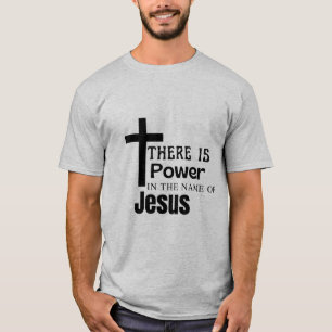 Er is macht in naam van jesus t-shirt