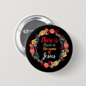 Er is macht in naam van Jezus Ronde Button 5,7 Cm (Voorkant /achterkant)