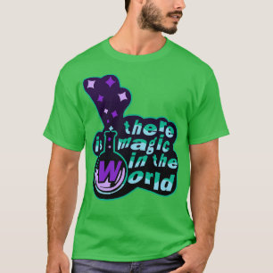 er is magie in de wereld t-shirt