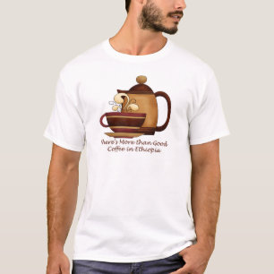 Er is meer dan een goede koffie in Ethiopië T-shirt