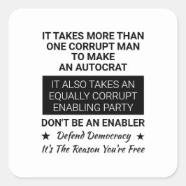 Er is meer dan één Man nodig om een autocraat te m Vierkante Sticker