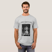 Er is meer in het leven T-shirt (Voorkant volledig)