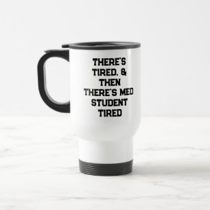 Er is moe, en dan is er medisch student moe reisbeker
