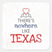 Er is nergens zoals Texas Vierkante Sticker (Voorkant)